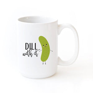 Dill With It Mug