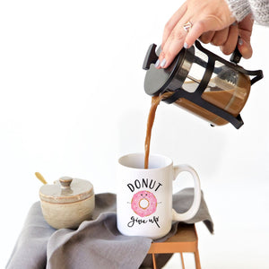 Donut Give Up Mug