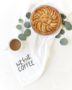 But First, Coffee  Kitchen Tea Towel